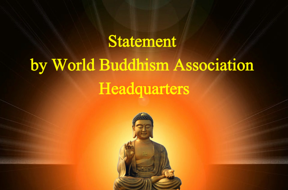 A Today: Statement by World Buddhism Association Headquarters