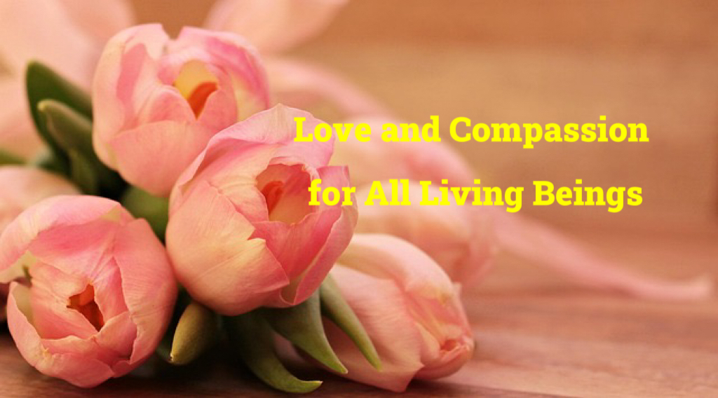 Love and Compassion for All Living Beings
