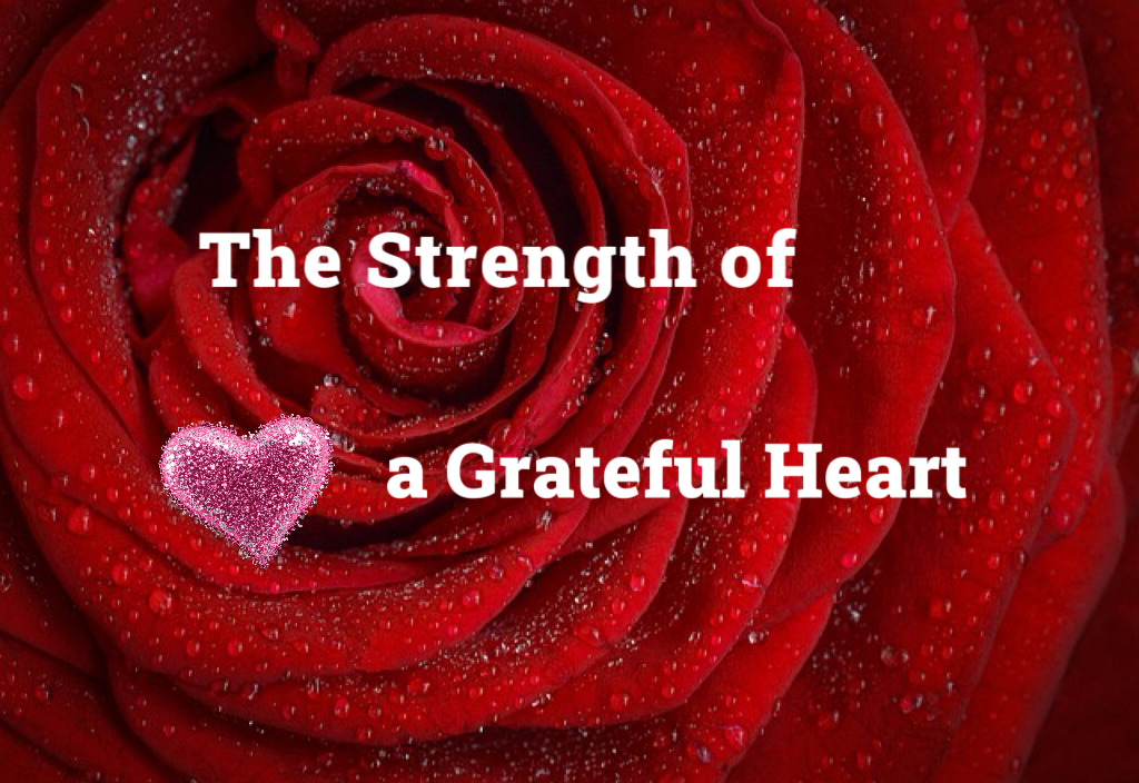 The Strength of a Grateful Heart