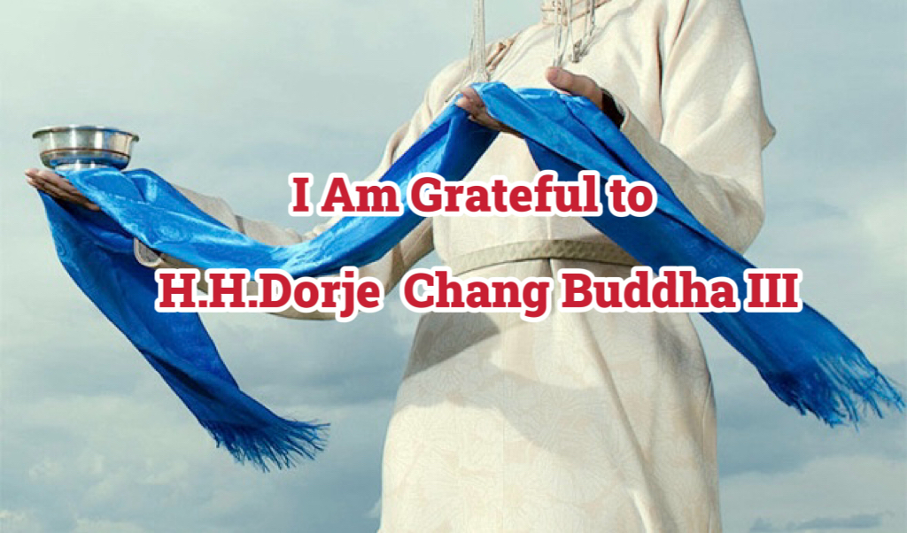 I Am Grateful to H.H. Dorje Chang Buddha III